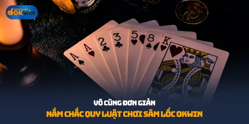 quy luat choi sam loc okwin